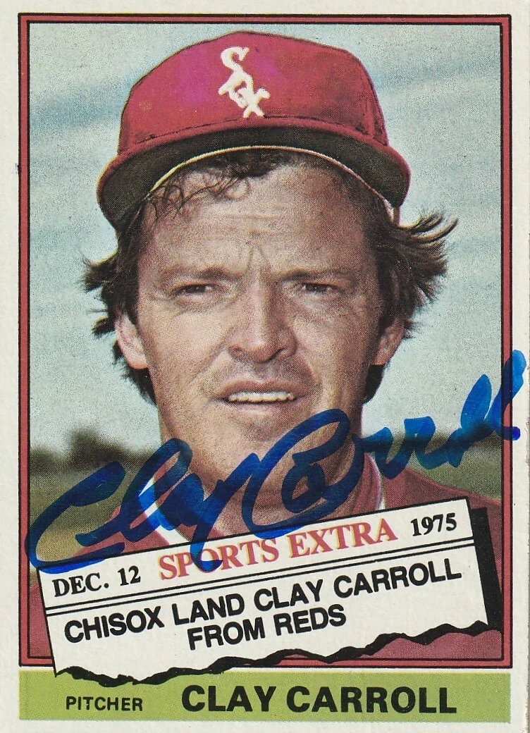 CLAY CARROLL CHICAGO WHITE SOX  SIGNED 1976 TOPPS TRADED CARD #211T