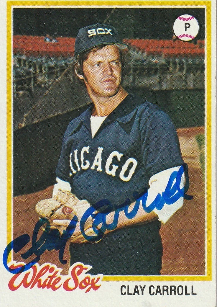 CLAY CARROLL CHICAGO WHITE SOX  SIGNED 1978 TOPPS CARD #615
