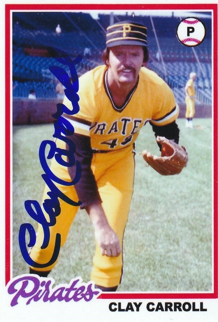 CLAY CARROLL PITTSBURGH PIRATES  SIGNED 1978 STYLE CUSTOM CARD