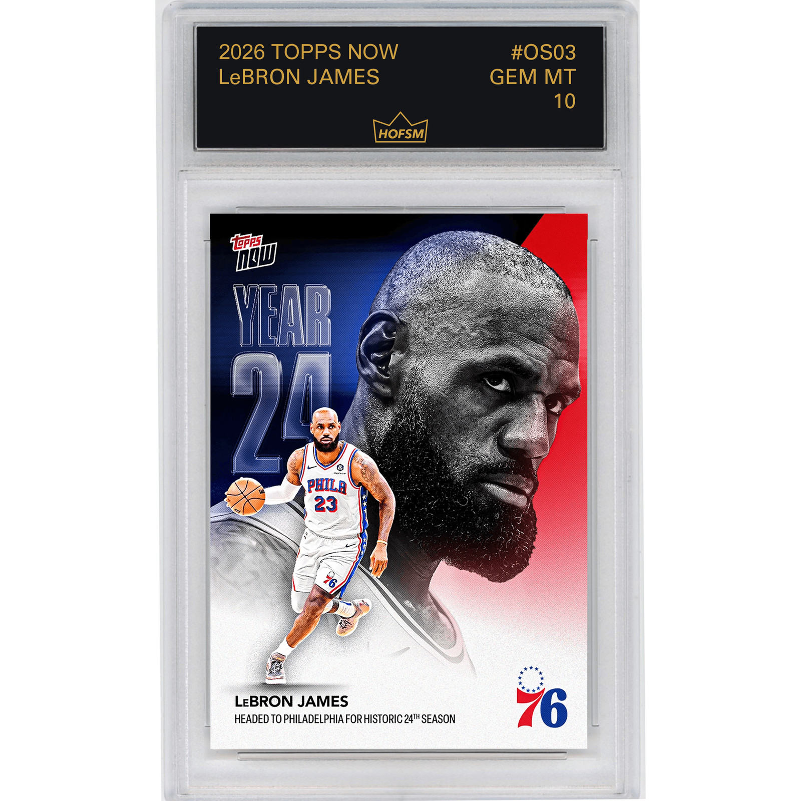 Graded 2026 Topps Now LeBron James #OS03 Philadelphia 76ers Card HOFSM 10