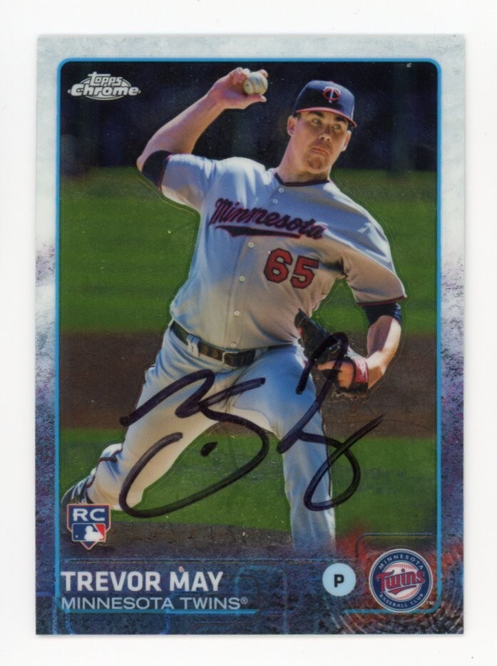 SIGNED BASEBALL CARD AUTO TOPPS CHROME 2015 TREVOR MAY RC MINNESOTA TWINS #118