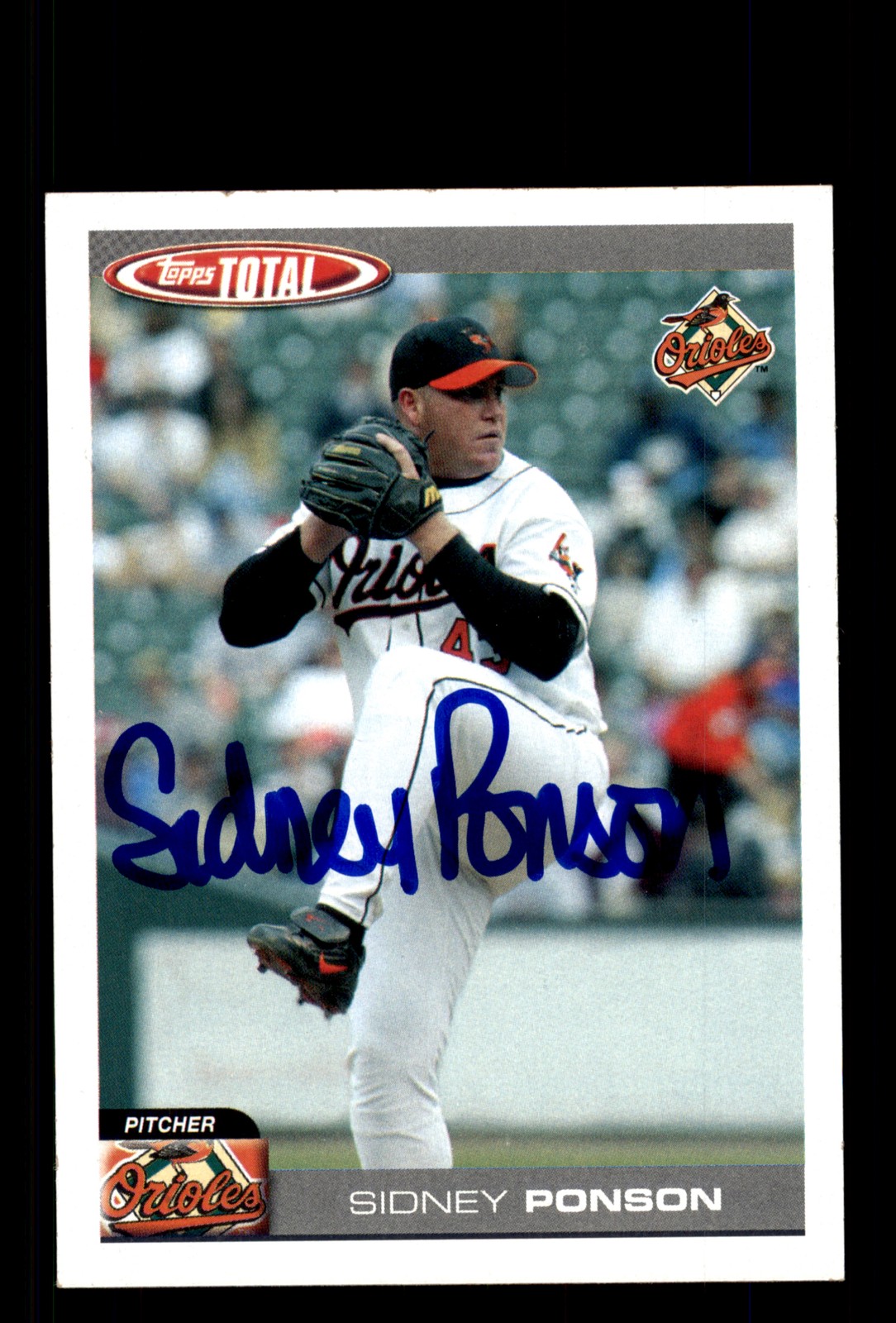 Signed Baseball Card Auto Sidney Ponson 2004 Topps Total #722 Baltimore Orioles