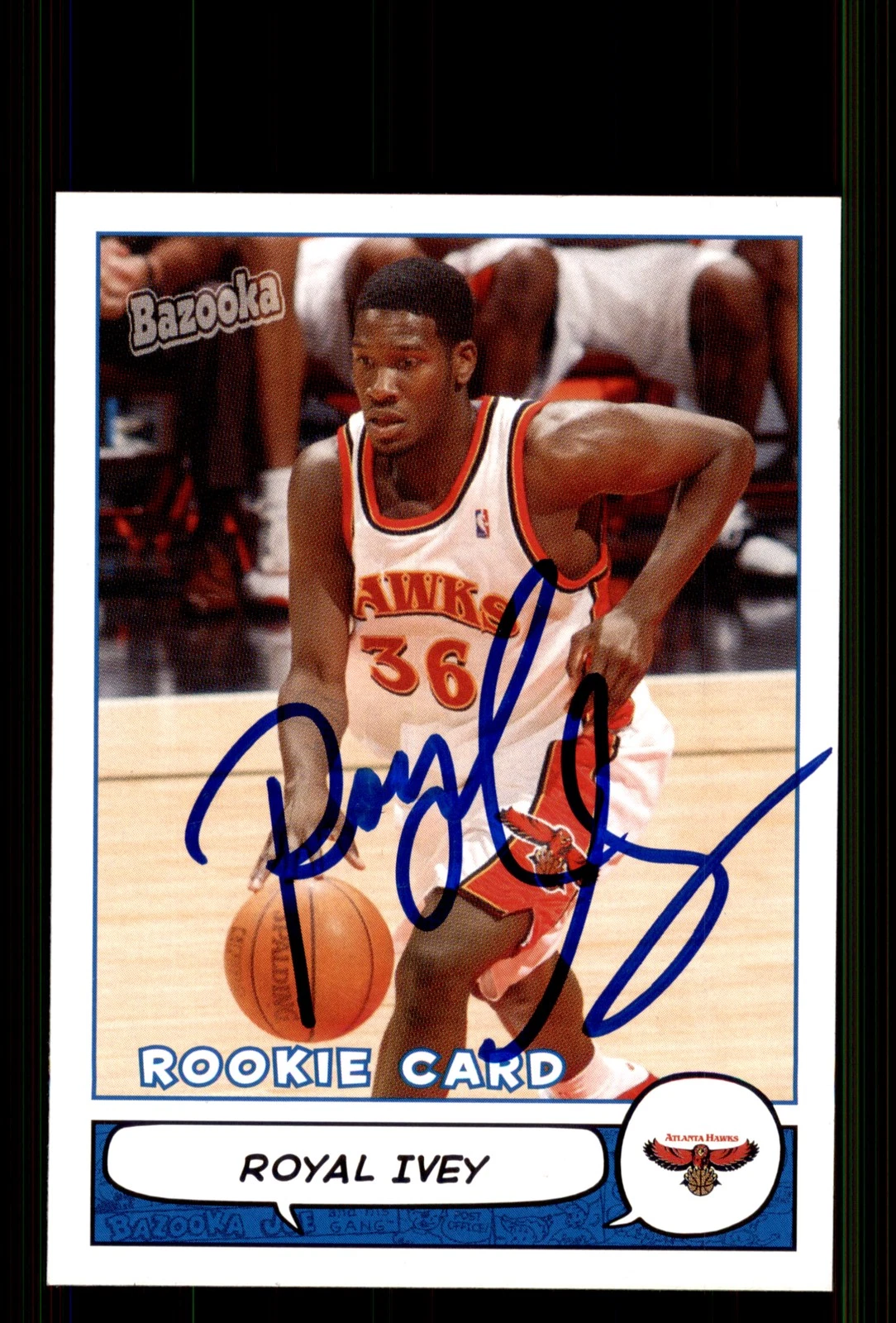 Signed Basketball Card Auto Royal Ivey 2004-05 Bazooka #203 Atlanta Hawks