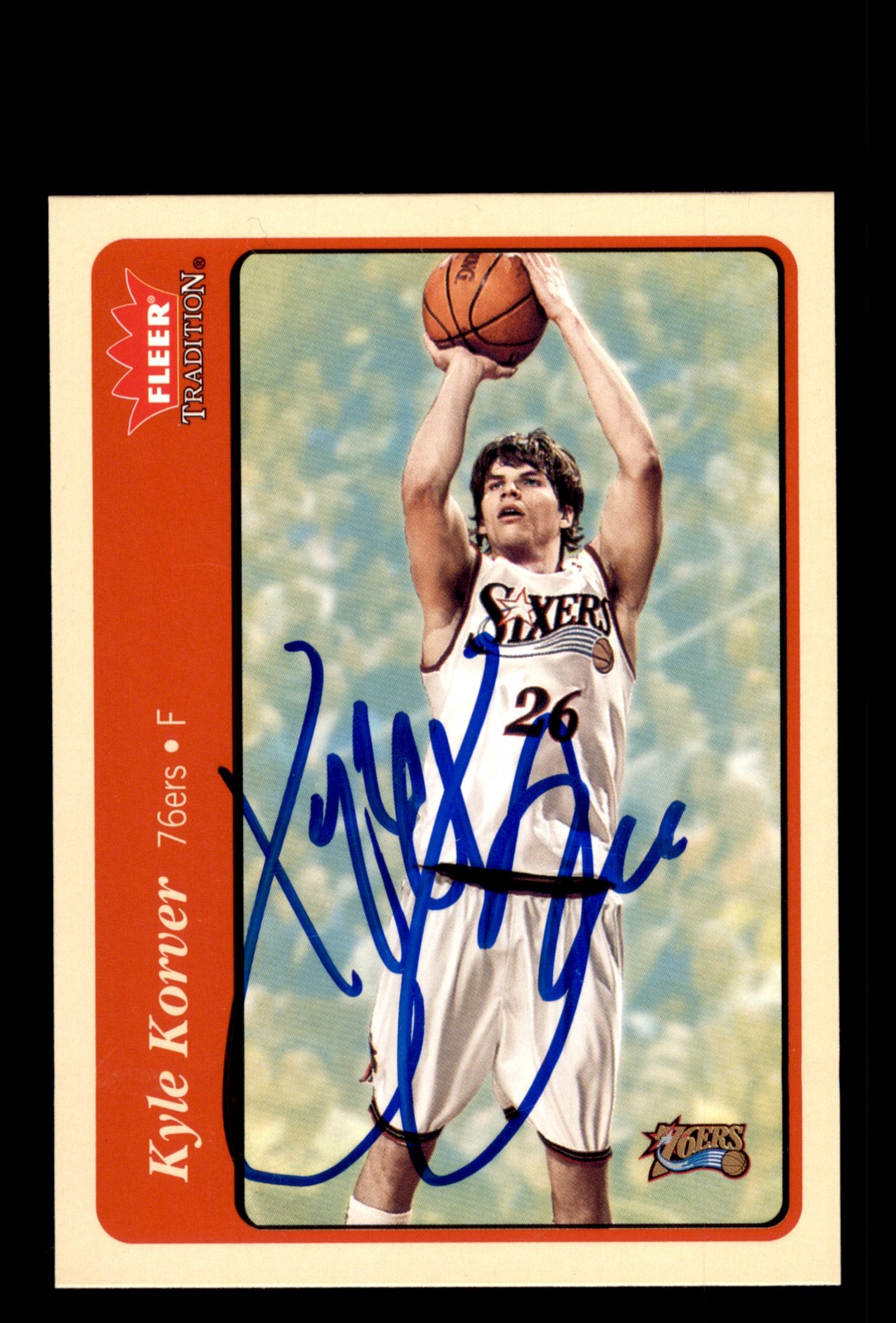Signed Basketball Card Auto Kyle Korver 2004-05 Fleer Tradition #82 76ers