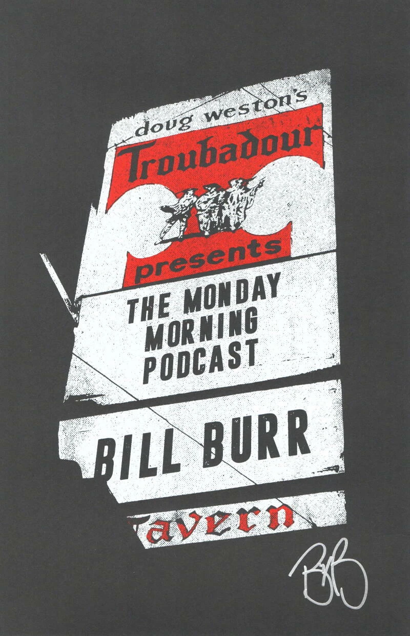 BILL BURR SIGNED AUTOGRAPH 11X17 CONCERT TOUR POSTER - MONDAY MORNING PODCAST