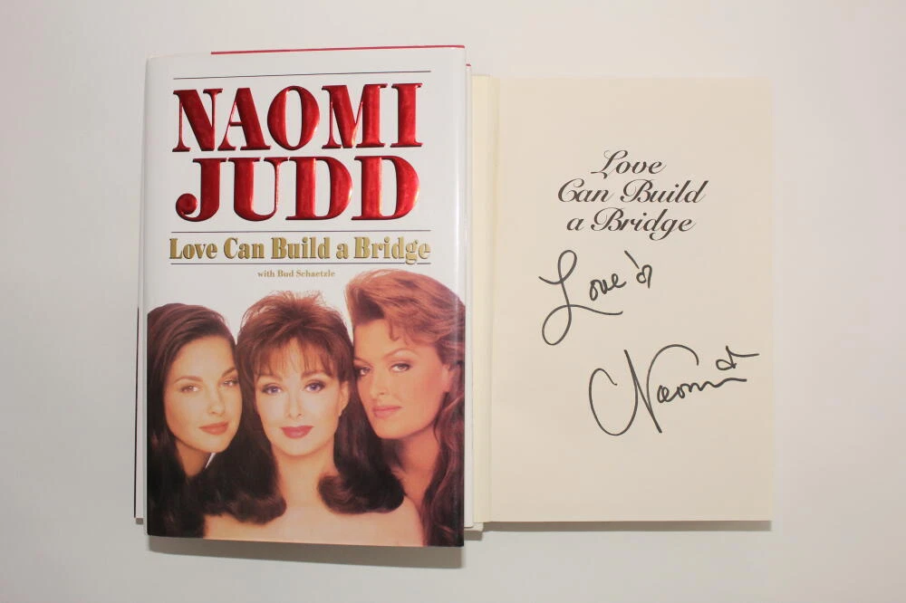 NAOMI JUDD SIGNED AUTOGRAPH LOVE CAN BUILD A BRIDGE BOOK - COUNTRY MUSIC LEGEND